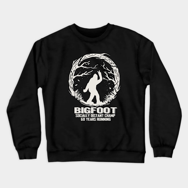 Bigfoot Socially Distant Champ 60 Years Running Crewneck Sweatshirt by Alema Art